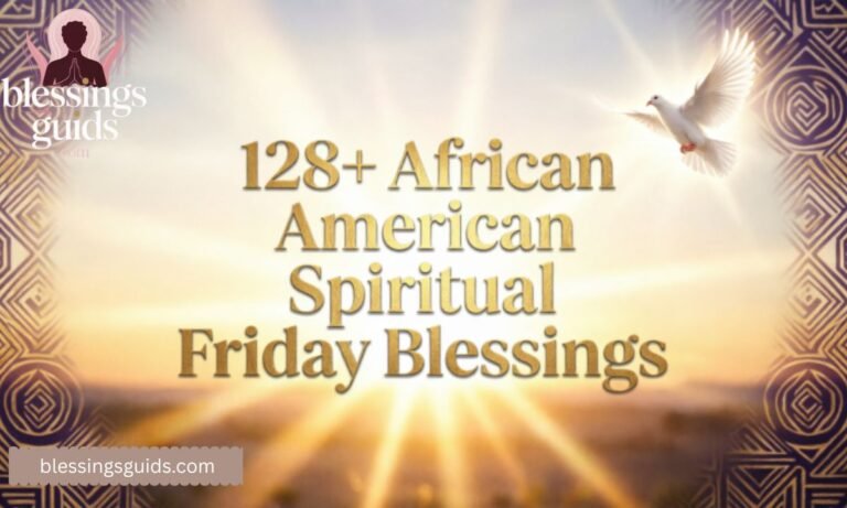 128+ African American Spiritual Friday Blessings