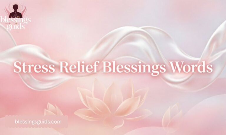 Stress Relief Blessings Words