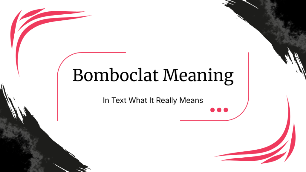Bomboclat Meaning In Text