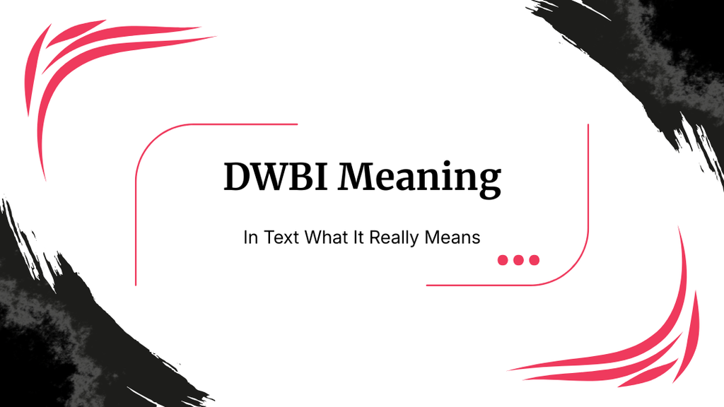 DWBI Meaning in Text