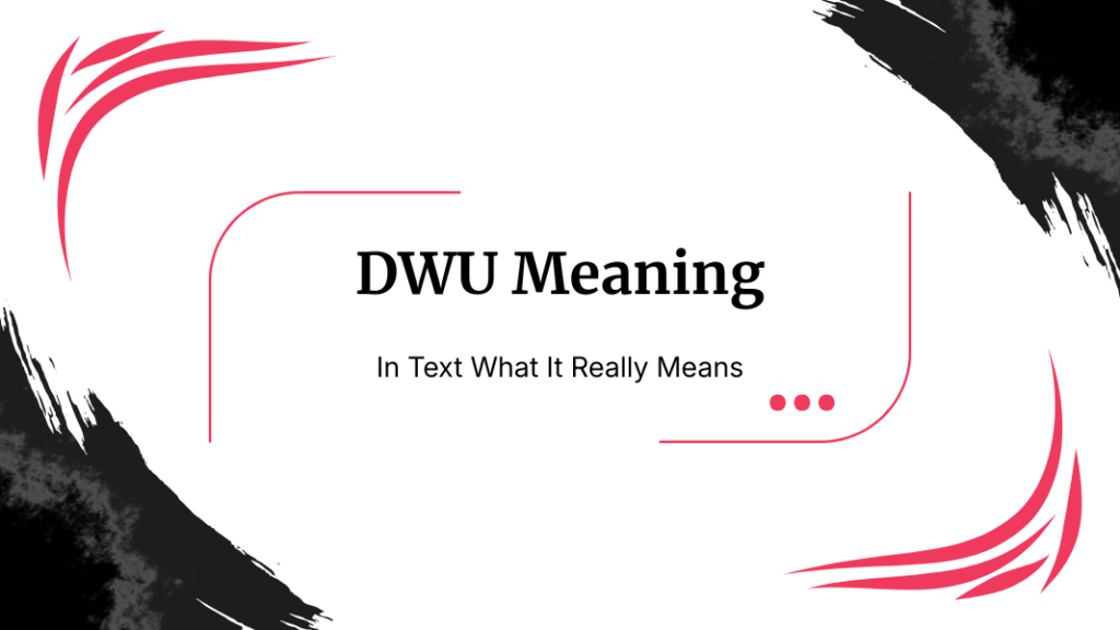 DWU Meaning in Text