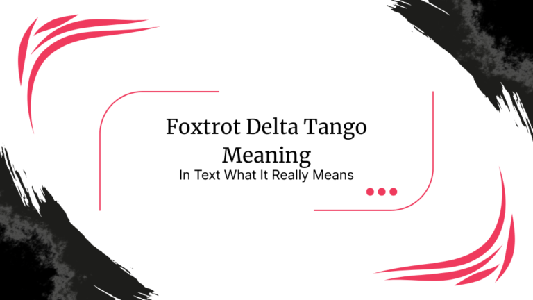 Foxtrot Delta Tango Meaning
