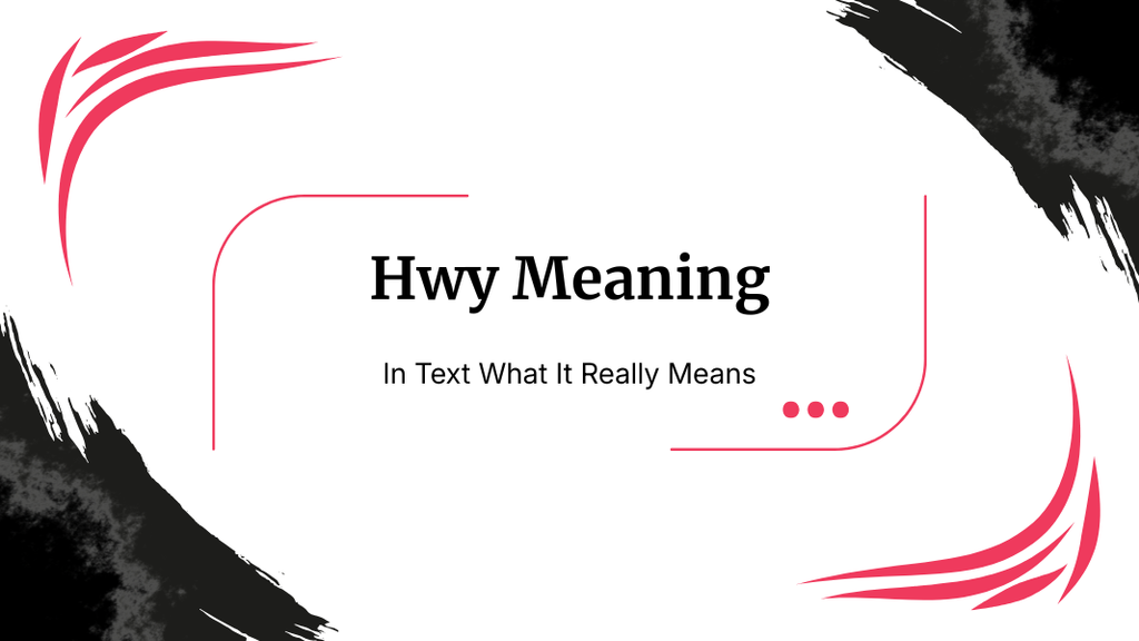 Hwy Meaning in Text