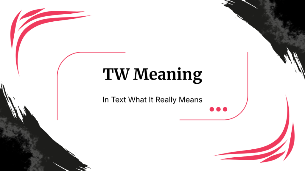 TW Meaning in Text