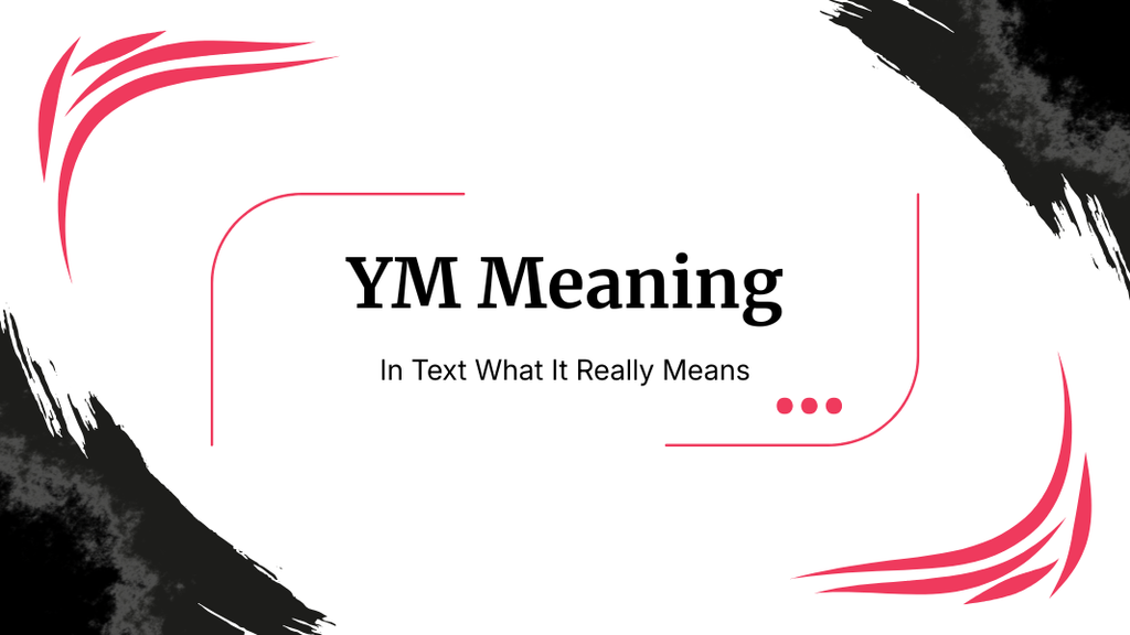 YM Meaning in Text